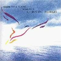 Chris De Burgh - Spark To A Flame ryhmässä CD / Pop-Rock @ Bengans Skivbutik AB (556173)