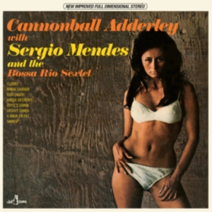 Cannonball Adderley & Sérgio Mendes - And The Bossa Rio Sextet ryhmässä Övrigt /  @ Bengans Skivbutik AB (5561927)