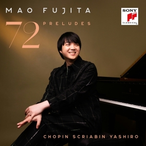 Mao Fujita & Frédéric Chopin & Alexander Scriabin & Akio Yashiro - 72 Preludes ryhmässä Övrigt /  @ Bengans Skivbutik AB (5562172)
