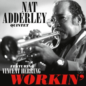 Nat Adderley - Workin' ryhmässä ME SUOSITTELEMME / Perjantain julkaisut / Fredag den 27:e september 2024 @ Bengans Skivbutik AB (5562184)