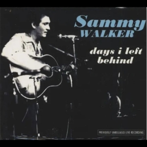 Walker Sammy - Days I Left Behind ryhmässä CD @ Bengans Skivbutik AB (5562273)