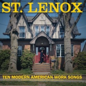 St. Lenox - Ten Modern American Work Songs (Cok ryhmässä ME SUOSITTELEMME / Perjantain julkaisut /  @ Bengans Skivbutik AB (5563174)