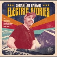 Gahler Sebastian - Electric Stories ryhmässä CD @ Bengans Skivbutik AB (5563707)