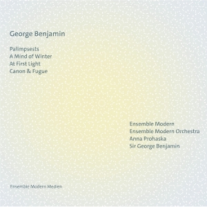 Ensemble Modern | Anna Prohaska | Sir George Benjamin - George Benjamin: Palimpsests | A Mind Of Winter | At First Light | Canon And Fugue ryhmässä CD @ Bengans Skivbutik AB (5564029)
