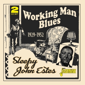 Sleepy John Estes - Working Man Blues 1929-1952 ryhmässä ME SUOSITTELEMME / Perjantain julkaisut / Fredag den 13:e september 2024 @ Bengans Skivbutik AB (5564051)