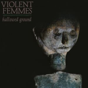 Violent Femmes - Hallowed Ground ryhmässä Övrigt /  @ Bengans Skivbutik AB (5564081)