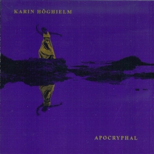 Höghielm Karin - Apocryphal ryhmässä CD @ Bengans Skivbutik AB (556444)