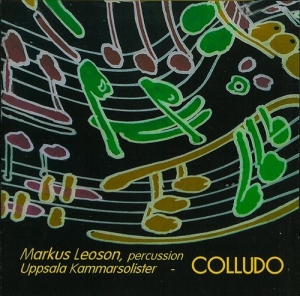 Leoson Markus / Uppsala Kammarsolis - Colludo ryhmässä Externt_Lager / Naxoslager @ Bengans Skivbutik AB (556459)