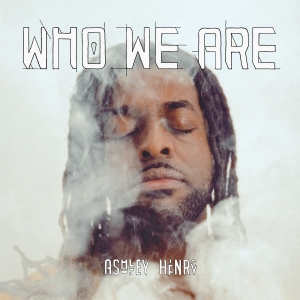 Ashley Henry - Who We Are ryhmässä CD @ Bengans Skivbutik AB (5564651)