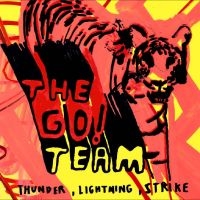 Go! Team The - Thunder, Lightning, Strike ryhmässä CD @ Bengans Skivbutik AB (5564699)