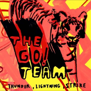 Go! Team The - Thunder, Lightning, Strike (Indie E ryhmässä ME SUOSITTELEMME / Perjantain julkaisut / Fredag den 27:e september 2024 @ Bengans Skivbutik AB (5564701)