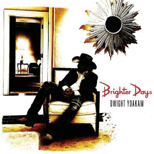 Yoakam Dwight - Brighter Days ryhmässä CD / Myydyimmät @ Bengans Skivbutik AB (5564761)