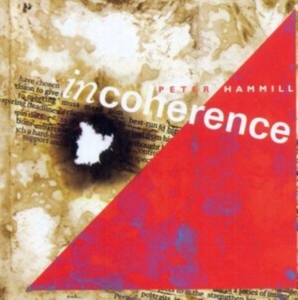 Peter Hammill - Incoherence ryhmässä ME SUOSITTELEMME / Perjantain julkaisut / Perjantai 8 marraskuuta 2024 @ Bengans Skivbutik AB (5565072)