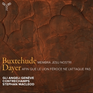 Gli Angeli Geneve & Contrechamps & Stephan Macleod - Buxtehude: Membra Jesu Nostri - Dayer: Afin Que Le Lion Féroce Ne L'attaque Pas ryhmässä CD @ Bengans Skivbutik AB (5565655)
