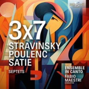 Ensemble In Canto Fabio Maestri - Stravinsky, Poulenc, Satie: 3X7 - S ryhmässä ME SUOSITTELEMME / Perjantain julkaisut / Perjantai 1 marraskuuta 2024 @ Bengans Skivbutik AB (5565758)