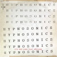 Hypnosonics - It's Not Like That Anymore ryhmässä CD @ Bengans Skivbutik AB (5565822)
