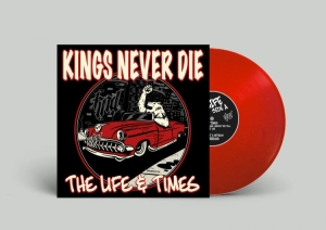 Kings Never Die - Life & Times The (Red Vinyl Lp) ryhmässä VINYYLI / Pop-Rock @ Bengans Skivbutik AB (5565990)