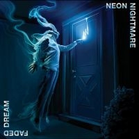 Neon Nightmare - Faded Dream ryhmässä CD @ Bengans Skivbutik AB (5565999)