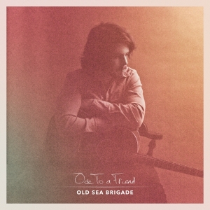Old Sea Brigade - Ode To A Friend ryhmässä Övrigt / @ Bengans Skivbutik AB (5566739)