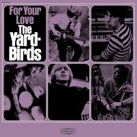 Yardbirds - For Your Love ryhmässä CD @ Bengans Skivbutik AB (5566817)