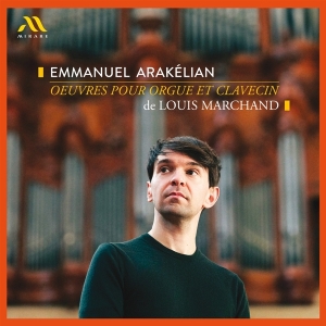 Emmanuel Arakelian - Louis Marchand: Oeuvres Pour Orgue Et Clavecin ryhmässä CD @ Bengans Skivbutik AB (5567310)