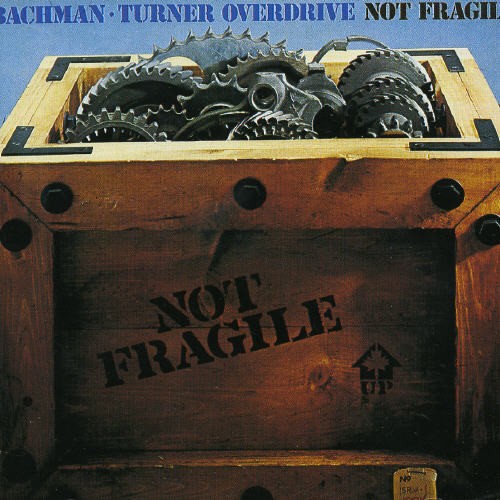 Bachman-Turner Overdrive - Not Fragile ryhmässä CD / Pop @ Bengans Skivbutik AB (556734)