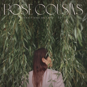 Cousins Rose - Conditions Of Love - Vol. 1 (Light ryhmässä Övrigt / @ Bengans Skivbutik AB (5567608)