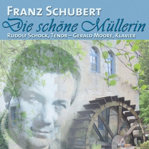 Rudolf Schock Gerald Moore - Schubert: Die Schöne Müllerin ryhmässä CD / Klassiskt @ Bengans Skivbutik AB (5567717)