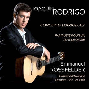 Emmanuel Rossfelder & Orchestre National D'auvergne & Arie Van Beek - Joaquín Rodrigo: Concierto De Aranjuez, Fantaisie Pour Un Gentilhomme ryhmässä Övrigt /  @ Bengans Skivbutik AB (5567817)