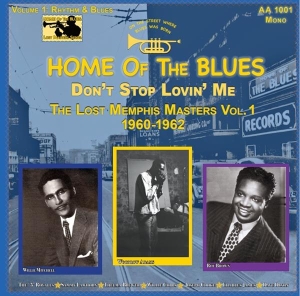 V/A & Roy Brown & Willie Cobs & Sammy Lawhorn & Woodrow Adams & Thelma Brewer & Joseph Cooke & Five  - Home Of The Blues: Don’T Stop Lovin’ Me The Lost Memphis Masters Vol. 1 1960 – 1962 ryhmässä Övrigt /  @ Bengans Skivbutik AB (5567819)