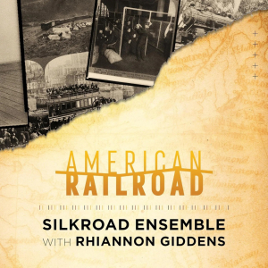 Silkroad Ensemble & Rhiannon G - American Railroad ryhmässä CD @ Bengans Skivbutik AB (5567941)