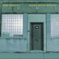 Minus 5 The - Down With Wilco (Sky Blue Vinyl) ryhmässä Korr_grupp /  @ Bengans Skivbutik AB (5567954)