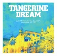 Tangerine Dream - Live At Kelvin Hall, Glasgow ryhmässä VINYYLI @ Bengans Skivbutik AB (5568027)