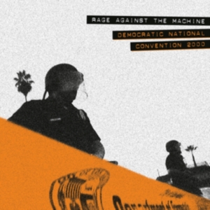 RAGE AGAINST THE MACHINE - Democratic National Convention 2000 (RSD) ryhmässä Övrigt /  @ Bengans Skivbutik AB (5568062)