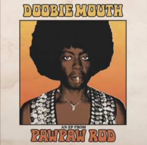 Pawpaw Rod - Doobie Mouth (An Ep From Pawpaw Rod ryhmässä ME SUOSITTELEMME / Perjantain julkaisut /  @ Bengans Skivbutik AB (5568123)