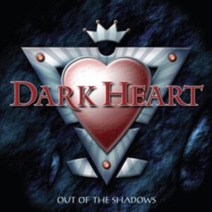 Dark Heart - Out Of The Shadows ryhmässä CD @ Bengans Skivbutik AB (5568228)