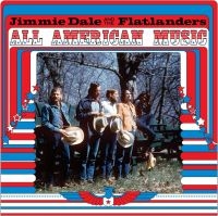 Jimmie Dale And The Flatlander - All American Music ryhmässä ME SUOSITTELEMME / Perjantain julkaisut / Perjantai 15 marraskuuta 2024 @ Bengans Skivbutik AB (5568289)