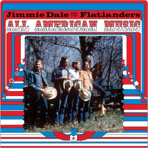 Jimmie Dale And The Flatlander - All American Music ryhmässä ME SUOSITTELEMME / Perjantain julkaisut / Perjantai 15 marraskuuta 2024 @ Bengans Skivbutik AB (5568289)