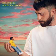 Sam Tompkins - Who Do You Pray To ryhmässä Labels /  @ Bengans Skivbutik AB (5568387)