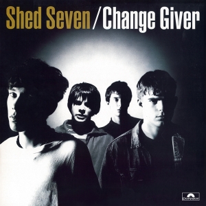 Shed Seven - Change Giver ryhmässä Övrigt /  @ Bengans Skivbutik AB (5568393)