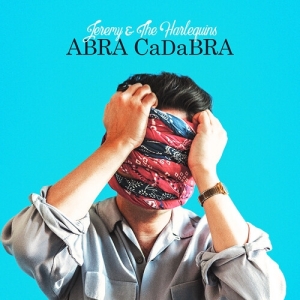 Jeremy & The Harlequins - Abra Cadabra ryhmässä CD @ Bengans Skivbutik AB (5568408)