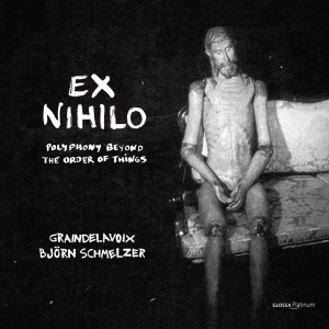 Graindelavoix Björn Schmelzer - Ex Nihilo - Polyphony Out Of The Or ryhmässä CD @ Bengans Skivbutik AB (5568461)