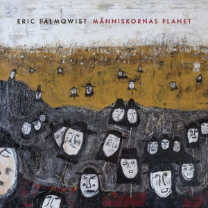 Eric Palmqwist - Människornas Planet ryhmässä Minishops / Ella Ruth Institutet @ Bengans Skivbutik AB (5568677)