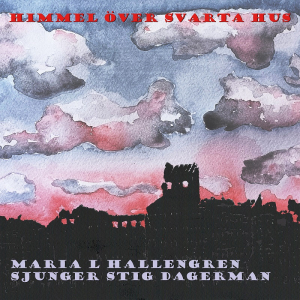 Maria L Hallengren - Himmel Över Svarta Hus - Maria L Hallengren sjunger Stig Dagerman ryhmässä CD @ Bengans Skivbutik AB (5568781)