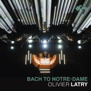 Olivier Latry - Bach To Notre-Dame ryhmässä ME SUOSITTELEMME / Perjantain julkaisut / Perjantai 15 marraskuuta 2024 @ Bengans Skivbutik AB (5568814)