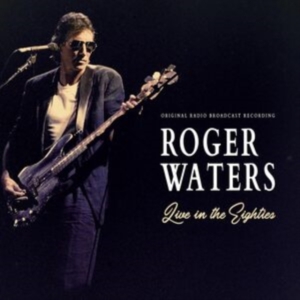 Waters Roger - Live In The Eighties ryhmässä ME SUOSITTELEMME / Perjantain julkaisut / Perjantai 13 joulukuuta 2024 @ Bengans Skivbutik AB (5569097)