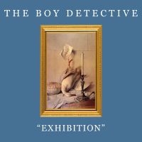Boy Detective The - Exhibition ryhmässä VINYYLI @ Bengans Skivbutik AB (5569114)