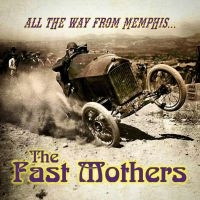 Fast Mothers The - All The Way From Memphis ryhmässä CD @ Bengans Skivbutik AB (5569188)