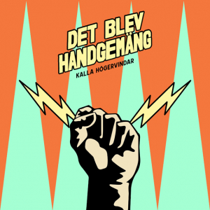 Det Blev Handgemäng - Kalla Högervindar ryhmässä Minishops / Ella Ruth Institutet @ Bengans Skivbutik AB (5569417)