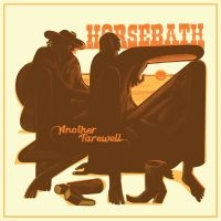 Horsebath - Another Farewell ryhmässä ME SUOSITTELEMME / Perjantain julkaisut / 2025-02-07 @ Bengans Skivbutik AB (5569502)
